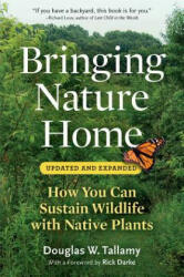 Bringing Nature Home: How You Can Sustain Wildlife with Native Plants (ISBN: 9780881929928)