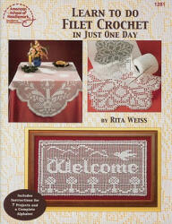 Learn to Do Filet Crochet in Just One Day - Rita Weiss (ISBN: 9780881959147)