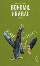 Trenuri cu prioritate - Bohumil Hrabal (ISBN: 9786067102000)