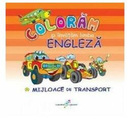 Coloram si invatam limba engleza 5 Mijloace de transport - Roxana Geanta (2015)