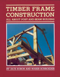 Timber Frame Construction - Roger Schroeder (ISBN: 9780882663654)