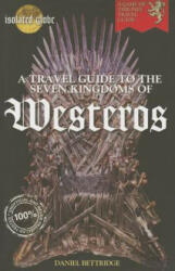 Travel Guide to the Seven Kingdoms of Westeros - Daniel Bettridge (2015)
