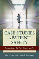Case Studies in Patient Safety: Foundations for Core Competencies (2015)