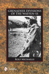Grenadier Divisions of the Waffen-SS - Rolf Michaelis (2015)