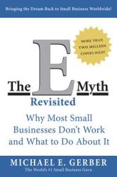 E-Myth Revisited - Michael E. Gerber (ISBN: 9780887307287)