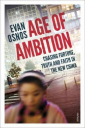 Age of Ambition - Evan Osnos (2015)