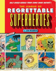 League of Regrettable Superheroes - Jon Morris (2015)