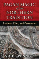 Pagan Magic of the Northern Tradition - Nigel Pennick (2015)