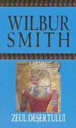 Zeul desertului - Wilbur Smith (ISBN: 9786066098366)