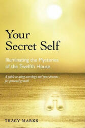 Your Secret Self - Tracy Marks (ISBN: 9780892541614)