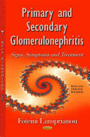 Primary & Secondary Glomerulonephritis - Signs Symptoms & Treatment (2015)