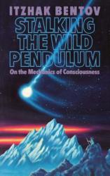 Stalking the Wild Pendulum - Itzhak Bentov (ISBN: 9780892812028)