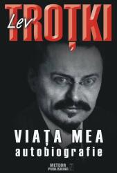 Viata mea. Autobiografie - Lev Trotki (2015)
