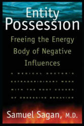 Entity Possession: Freeing the Energy Body of Negative Influences - Samuel Sagan, M. D. Sagan (ISBN: 9780892816125)