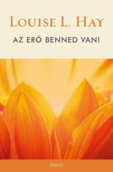 Louise L. Hay - Az erő benned van (2015)