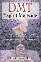 Dmt : the Spririt Molecule - Rick Strassman (ISBN: 9780892819270)