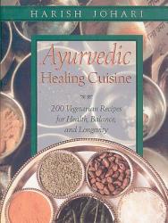 Ayurvedic Healing Cuisine - Harish Johari (ISBN: 9780892819386)