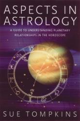 Aspects in Astrology - Sue Tompkins (ISBN: 9780892819652)