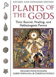 Plants of the Gods: Their Sacred, Healing, and Hallucinogenic Powers (ISBN: 9780892819799)