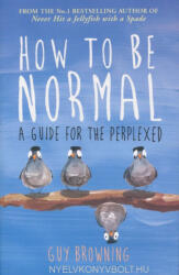 How to Be Normal - Guy Browning (2015)
