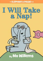 I Will Take A Nap! (An Elephant and Piggie Book) - Mo Willems (2015)