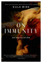 ON IMMUNITY - Eula Biss (2014)