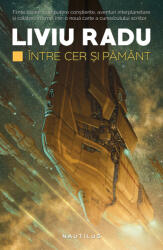Intre cer si pamant (paperback) - Liviu Radu (ISBN: 9786067582437)