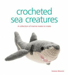 Crocheted Sea Creatures - Vanessa Mooncie (2015)