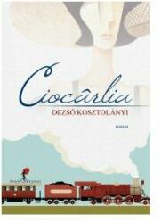 Ciocarlia - Dezso Kosztolanyi (ISBN: 9789737248756)