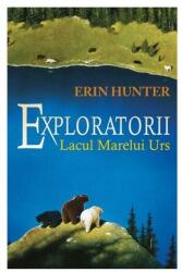 Exploratorii. Lacul Marelui Urs Cartea a II-a - Erin Hunter (ISBN: 9786068434070)