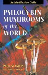 Psilocybin Mushrooms of the World - Paul Stamets (ISBN: 9780898158397)