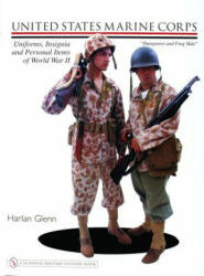 United States Marine Corps Uniforms, Insignia and Personal Items of World War II - Harlan Glenn (2005)