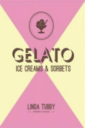 Gelato, ice creams and sorbets - Linda Tubby (2015)