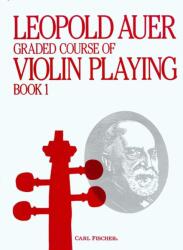 Auer, Leopold: Graded Course Of Violin Playing 1 (ISBN: 9780825802515)