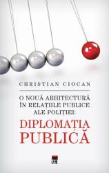 Diplomaţia Publica. O nouă arhitectură în relațiile publice ale poliției (ISBN: 9786066099493)