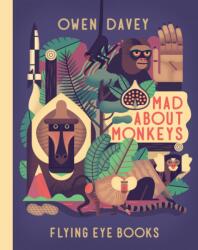 Mad About Monkeys - Owen Davey (2015)