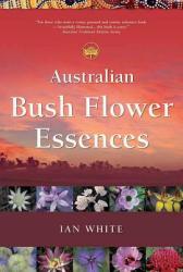 Australian Bush Flower Essences - Ian White (ISBN: 9780905249841)