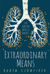 Extraordinary Means - Robyn Schneider (2015)