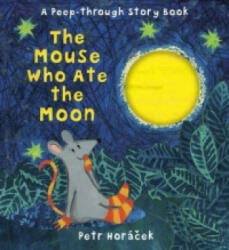 Mouse Who Ate the Moon - Petr Horacek (2015)