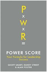 Power Score: Your Formula for Leadership Success (2015)