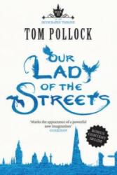 Our Lady of the Streets - Tom Pollock (2015)