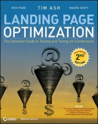 Landing Page Optimization - The Definitive Guide to Testing and Tuning for Conversions 2e - Tim Ash (2012)