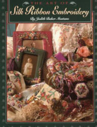 Art of Silk Ribbon Embroidery - The - Print on Demand Edition (ISBN: 9780914881551)