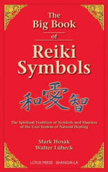 Big Book of Reiki Symbols - Mark Hosak (ISBN: 9780914955641)