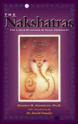 The Nakshatras - Dennis M. Harness, David Frawley (ISBN: 9780914955832)