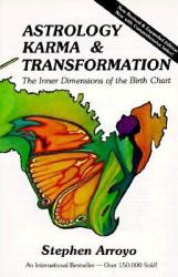 Astrology, Karma and Transformation - Stephen Arroyo (ISBN: 9780916360542)