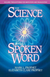 Science of the Spoken Word - Mark L. Prophet, Elizabeth Clare Prophet (ISBN: 9780916766078)