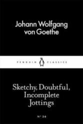 Sketchy, Doubtful, Incomplete Jottings - Johann Wolfgang von Goethe (ISBN: 9780141397139)