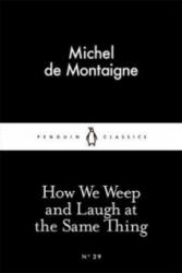 How We Weep and Laugh at the Same Thing - Michel de Montaigne (ISBN: 9780141397221)