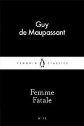 Femme Fatale - Guy De Maupassant (ISBN: 9780141398334)